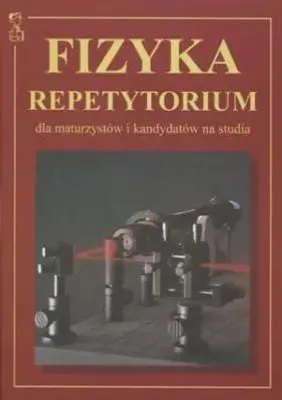 Zdjęcie produktu dla Fizyka Repetytorium dla maturzystow i kandydatow na studia