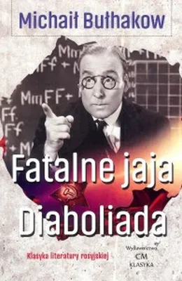 Image de Klasyka literatury rosyjskiej: Bułhakow - Diaboliada i Fatalne jaja
