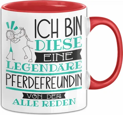 Produktbild von Pferdefreundin Tasse Geschenk Ich Bin Diese Eine Legendäre Pferdefreundin Von Der Alle Reden Geschenkidee Geburtstag Weihnachten (Rot)