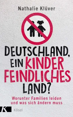 Produktbild von Deutschland, ein kinderfeindliches Land?