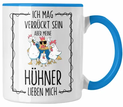 Produktbild von Lustige Hühner Tasse - Geschenkidee mit Spruch für Hühnerliebhaber (Blau)