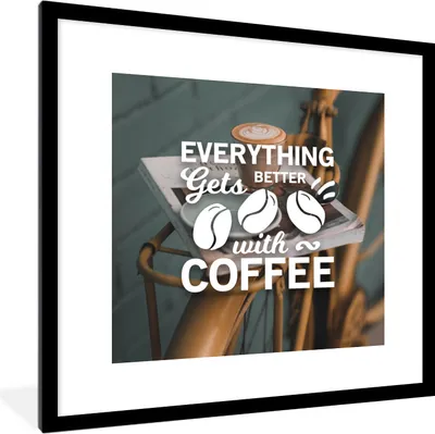 Produktbild von MuchoWow® MuchoWow® Gerahmtes Poster Zitate - Kaffee - Sprichwörter - Mit Kaffee wird alles besser 40x40 cm - Poster mit zchwarzem Bilderrahmen - Poster - Plakat im Rahmen