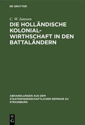 Produktbild von Die holländische Kolonialwirthschaft in den Battaländern