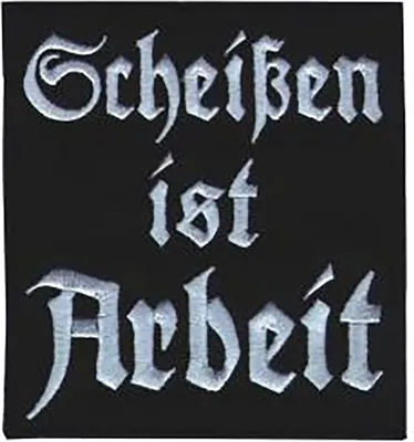 Produktbild von Scheißen Ist Arbeit - Aufnäher Schwarz/Weiß