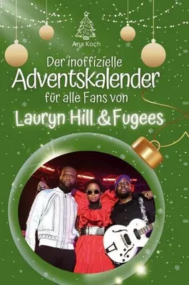 Produktbild von Der inoffizielle Adventskalender für alle Fans von Lauryn Hill & Fugees