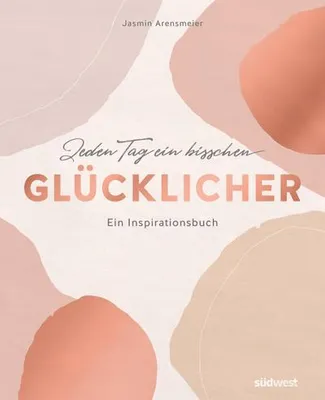 Produktbild von Arensmeier, J: Jeden Tag ein bisschen glücklicher