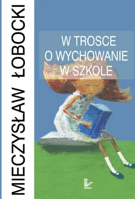 Imagen del producto de W trosce o wychowanie w szkole