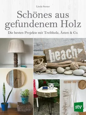 Produktbild von Buch: Bastelanleitung für 22 rustikal-elegante Deko- und Möbelstücke aus Holz mit Technikkapitel zur Werkzeugverwendung