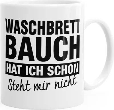 Produktbild von Kaffee-Tasse Waschbrettbauch steht mir nicht glänzend MoonWorks® weiß unisize