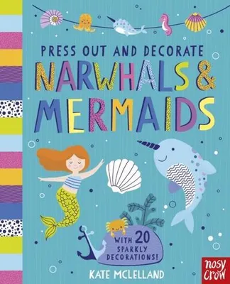 Immagine prodotto di Press Out and Decorate: Narwhals and Mermaids