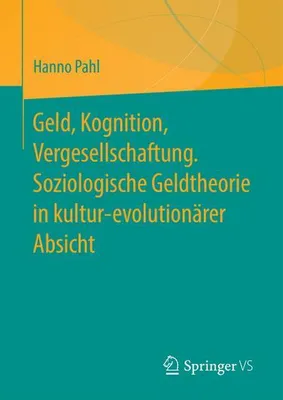 Obrázok produktu pre Geld, Kognition, Vergesellschaftung. Soziologische Geldtheorie in kultur-evolutionärer Absicht