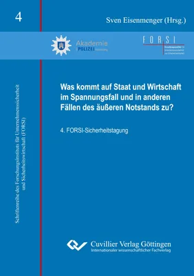 Produktbild von Was kommt auf Staat und Wirtschaft im Spannungsfall und in anderen Fällen des äußeren Notstands zu?. 4. FORSI-Sicherheitstagung