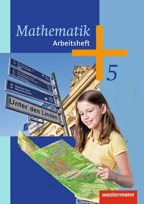 Produktbild von Mathematik - Ausgabe 2014 für die 5. Klasse Sekundarstufe I: Arbeitsheft 5: Sekundarstufe 1 - Ausgabe 2014