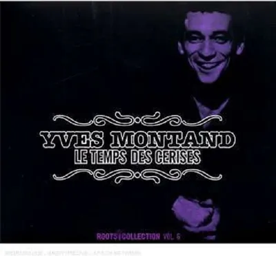 Obrázek produktu pro Yves Montand: Le Temps Des Cereises:Roots Coll.V.6 - - (CD / Titel: H-P)
