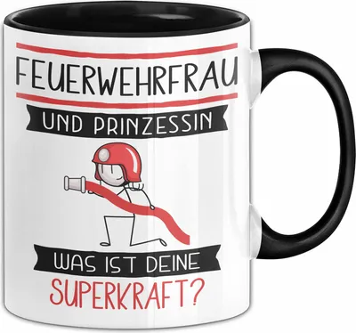 Produktbild von Feuerwehrfrau Und Prinzessin Tasse Geschenk Für Eine Feuerwehrfrau Geburtstag Was Ist Deine Superkraft (Schwarz)