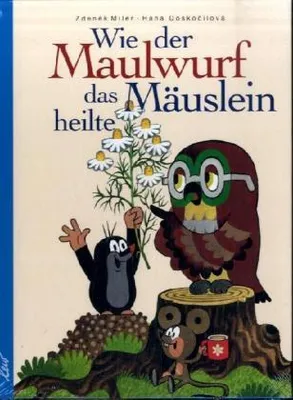 Zdjęcie produktu dla Wie der Maulwurf das Mäuslein heilte