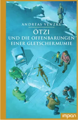 Obrázok produktu pre Ötzi und die Offenbarungen einer Gletschermumie