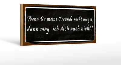 Produktbild von Holzschild Spruch 27x10cm wenn meine Freunde nicht magst
