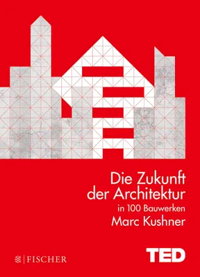 Image de Die Zukunft der Architektur in 100 Bauwerken