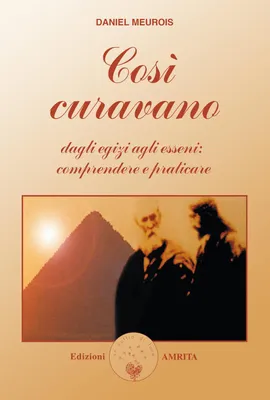 Produktbild von Meurois, D: Così curavano. Dagli egizi agli esseni: comprend