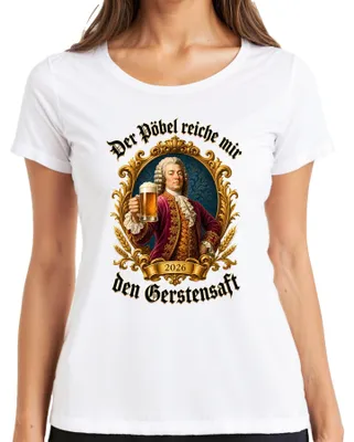 Obrázok produktu pre Tričko s nápisom "Der Pöbel reiche mir den Gerstensaft Bier Adel Barock Saufen Feier", biela farba, veľkosť L