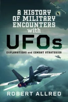 Immagine prodotto di A History of Military Encounters with UFOs