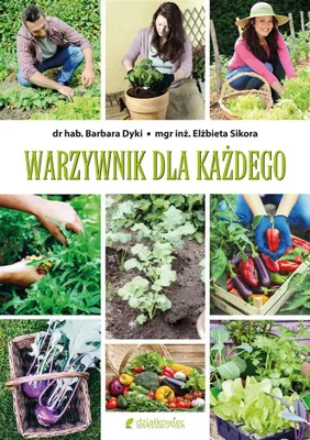 Produktbild von Poradnik ogrodniczy Warzywnik dla każdego Barbara Dyki Elżbieta Sikora