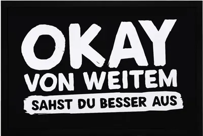 Produktbild von Fußmatte Aufdruck Okay von weitem sahst du besser aus sarkastischer Spruch rutschfest & waschbar Moonworks® schwarz 60x40cm
