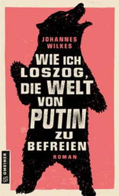 Produktbild von Wie ich loszog, die Welt von Putin zu befreien