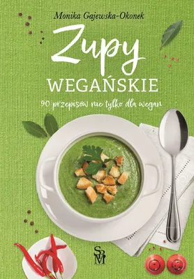 Produktbild von Zupy weganskie. 90 przepisow nie tylko dla wegan
