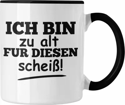 Produktbild von Trendation - Lustige Tasse mit Spruch "Ich Bin Zu Alt Für Diesen Scheiß" Lustige Geschenkidee (Schwarz)