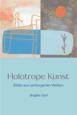 Immagine prodotto di Holotrope Kunst: Transpersonale Psychologie und Kunst aus inneren Reisen
