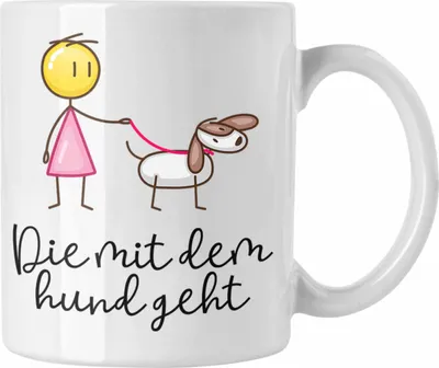 Produktbild von Trendation - Die Mit Dem Hund Geht Tasse Geschenk für Frauchen Lustige Sprüche Hundefreunde  (Weiß)