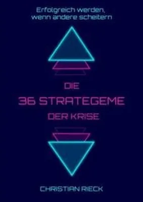 Zdjęcie produktu dla VERLAG: RIECK Die 36 Strategeme der Krise - Erfolg haben, wenn andere scheitern