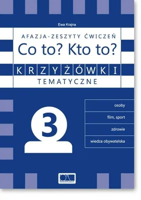 Zdjęcie produktu dla Krzyżówki tematyczne 3 Afazja - Co to? Kto to? ćw. - Ewa Krajna