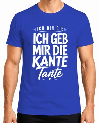 Imagen del producto de Soy la camiseta para hombre "Ich bin die ich geb mir die Kante Tante Statement", color azul, talla M