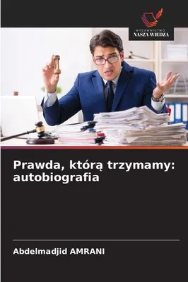 Produktbild von Prawda, któr¿ trzymamy: autobiografia
