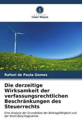 Produktbild von Die derzeitige Wirksamkeit der verfassungsrechtlichen Beschränkungen des Steuerrechts
