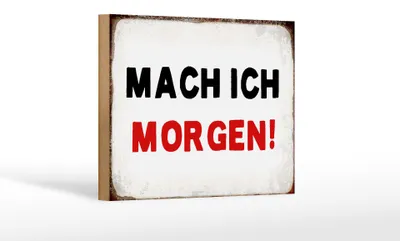 Produktbild von Holzschild Spruch 18x12cm mache ich morgen Retro