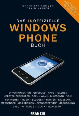 Immagine prodotto di Das inoffizielle Windows Phone Buch: Synchronisation, QR-Codes, Apps, Flashen, Herstellersperren lösen, WLAN, Bluetooth, VoIP, Bloggen, Twitter, ... Geocaching, CASL, Python CE, TCL/TK