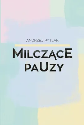 Produktbild von Milczące pauzy - Andrzej Pytlak (Buch auf Polnisch)