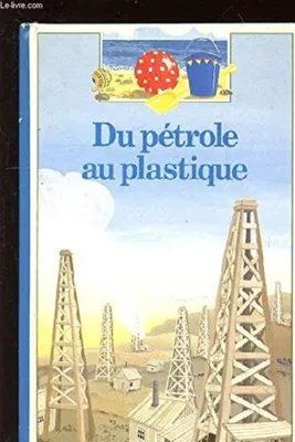 Image de Du pétrole au plastique