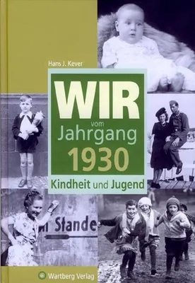 Produktbild von Wir vom Jahrgang 1930: Kindheit und Jugend