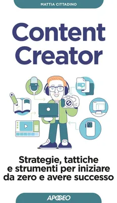 Produktbild von Content Creator. Strategien, Taktiken und Werkzeuge, um von Grund auf  zu beginnen und erfolgreich zu sein