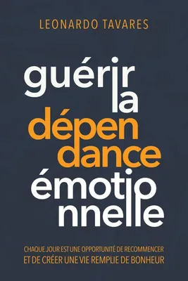 Produktbild von Guérir la Dépendance Émotionnelle