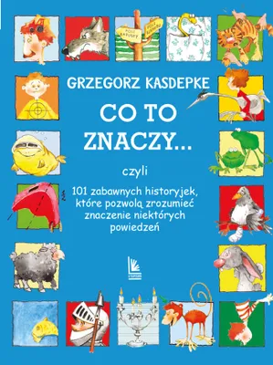 Immagine prodotto di Co To Znaczy... 101 Zabawnych Historyjek wyd. 2025