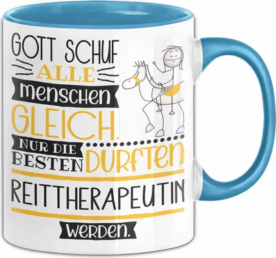 Produktbild von Reittherapeutin Geschenk Becher Tasse Gott Schuf Alle Menschen Gleich Nur Die Besten Durfeten Reittherapeutin Werden Geschenkidee Lustig (Blau)