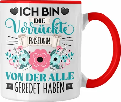 Produktbild von Trendation - Friseurin Tasse Geschenk Lustiger Spruch Geschenkidee Ich Bin Die Verrückte Friseurin Von Der Alle Geredet Haben (Rot)