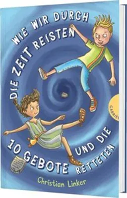 Produktbild von Wie wir durch die Zeit reisten und die 10 Gebote retteten