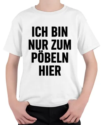 Produktbild von Ich bin nur zum Pöbeln hier Lustig Sarkasmus Provokant Humor Fun Uni Kinder T-Shirt, Weiß, 104